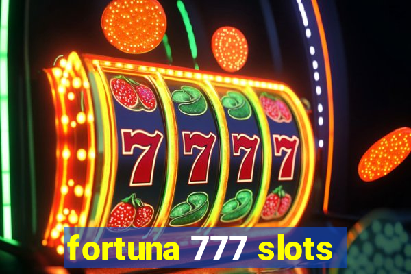 fortuna 777 slots